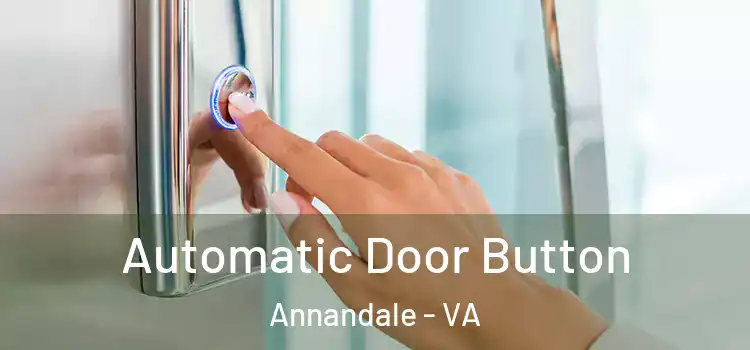 Automatic Door Button Annandale - VA