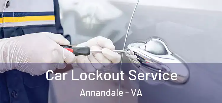 Car Lockout Service Annandale - VA