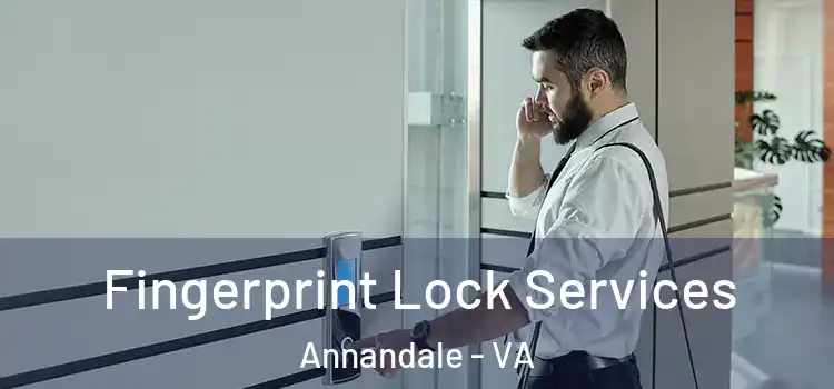 Fingerprint Lock Services Annandale - VA