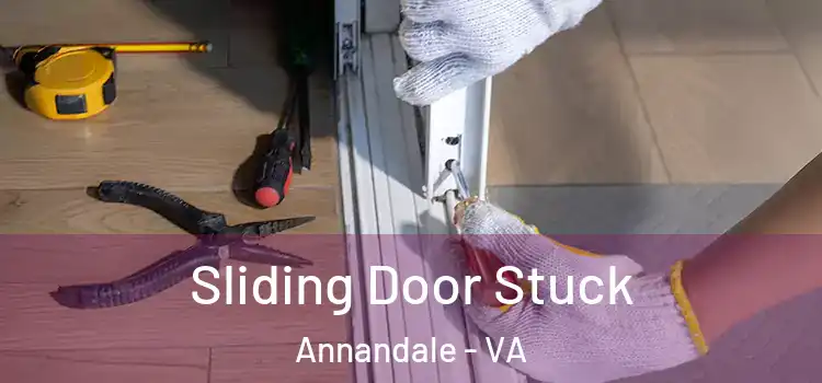 Sliding Door Stuck Annandale - VA