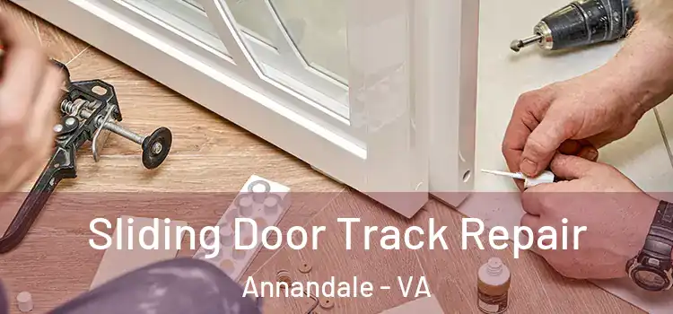 Sliding Door Track Repair Annandale - VA